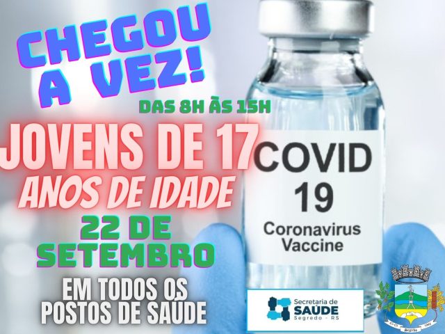 Chegou a vez dos jovens de 17 anos receber a vacina da Covid-19 em Segredo