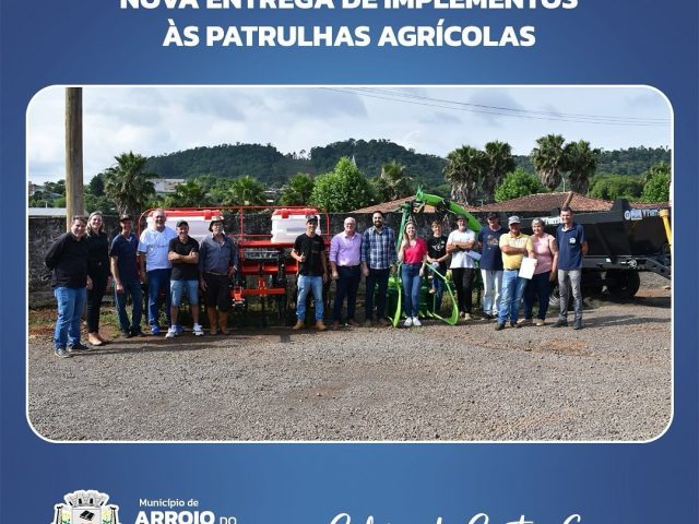 Administração de Arroio do Tigre faz nova entrega de implementos às patrulhas agrícolas